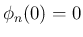 $\phi_n(0)=0$