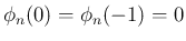 $\phi_n(0) = \phi_n(-1)=0$