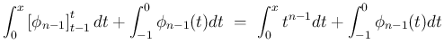 $\displaystyle \int_0^x\left[\phi_{n-1}\right]_{t-1}^t dt
+ \int_{-1}^0\phi_{n-1}(t)dt
\ =\
\int_0^xt^{n-1} dt + \int_{-1}^0\phi_{n-1}(t)dt$