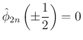 $\displaystyle \hat{\phi}_{2n}\left(\pm\frac{1}{2}\right) = 0$