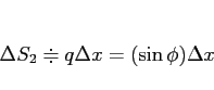 \begin{displaymath}
\Delta S_2\doteqdot q\Delta x = (\sin\phi)\Delta x
\end{displaymath}