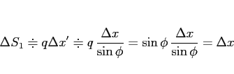 \begin{displaymath}
\Delta S_1\doteqdot q\Delta x' \doteqdot q \frac{\Delta x}{\sin\phi}
= \sin\phi \frac{\Delta x}{\sin\phi}
= \Delta x
\end{displaymath}