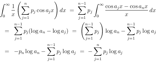 \begin{eqnarray*}\lefteqn{\int_0^\infty\frac{1}{x}\left(\sum_{j=1}^np_j\cos a_jx...
...\sum_{j=1}^{n-1}p_j\log a_j
\ =\
- \sum_{j=1}^{n}p_j\log a_j
\end{eqnarray*}