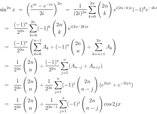 \begin{eqnarray*}\lefteqn{\sin^{2n}x
\ =\
\left(\frac{e^{ix}-e^{-ix}}{2i}\rig...
...array}{c}
\!\!2n\!\! \\ \!\!n-j\!\! \end{array}\right)\cos 2jx
\end{eqnarray*}