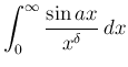 $\displaystyle \int_0^\infty\frac{\sin ax}{x^\delta}\,dx$