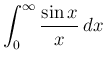 $\displaystyle \int_0^\infty\frac{\sin x}{x}\,dx$