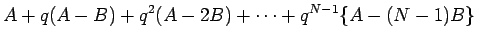 $\displaystyle A +q(A-B)+q^2(A-2B)+\cdots +q^{N-1}\{A-(N-1)B\}$