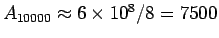 $A_{10000}\approx 6\times 10^8/8 =7500$