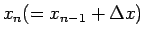 $x_n(=x_{n-1}+\Delta x)$