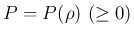 $P=P(\rho)\ (\geq 0)$