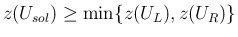 $z(U_{sol})\geq\min\{z(U_L),z(U_R)\}$