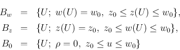 \begin{eqnarray*}B_w &=& \{U;\ w(U)=w_0,\ z_0\leq z(U)\leq w_0\},\\
B_z &=& \{...
...eq w(U)\leq w_0\},\\
B_0 &=& \{U;\ \rho=0,\ z_0\leq u\leq w_0\}\end{eqnarray*}