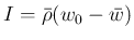 $\displaystyle
I = \bar{\rho}(w_0-\bar{w})$