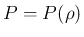 $P=P(\rho)$