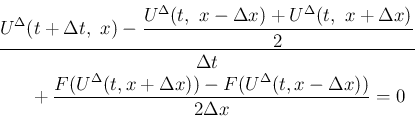 \begin{eqnarray*}\lefteqn{\frac{\displaystyle U^\Delta(t+\Delta t,\ x)
-\frac{U...
...elta(t,x+\Delta x))
- F(U^\Delta(t,x-\Delta x))}{2\Delta x} = 0\end{eqnarray*}