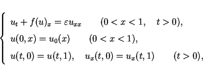 \begin{displaymath}
\left\{\begin{array}{l}
u_t+f(u)_x = \varepsilon u_{xx} \h...
...1em}u_x(t,0)=u_x(t,1) \hspace{2em}(t>0),\\
\end{array}\right.\end{displaymath}