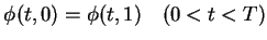 $\phi(t,0)=\phi(t,1)
\hspace{1em}(0<t<T)$