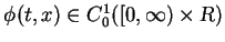 $\phi(t,x) \in C^1_0([0,\infty)\times{\mbox{\sl R}})$