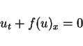 \begin{displaymath}
u_t+f(u)_x=0\end{displaymath}