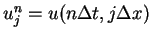 $u^n_j=u(n\Delta t,j\Delta x)$