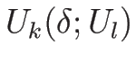 $U_k(\delta; U_l)$