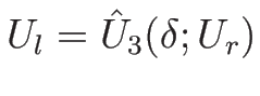 $U_l=\hat{U}_3(\delta;U_r)$