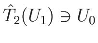 $\hat{T}_2(U_1)\ni U_0$