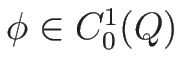 $\phi\in C_0^1(Q)$