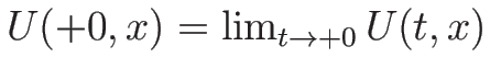 $U(+0,x)=\lim_{t\rightarrow +0}U(t,x)$