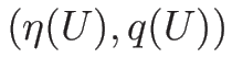 $(\eta(U),q(U))$