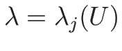 $\lambda=\lambda_j(U)$