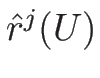 $\hat{r}^j(U)$