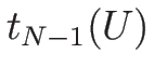 $t_{N-1}(U)$