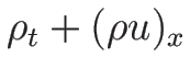 $\displaystyle \rho_t+(\rho u)_x$