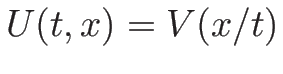 $U(t,x)=V(x/t)$