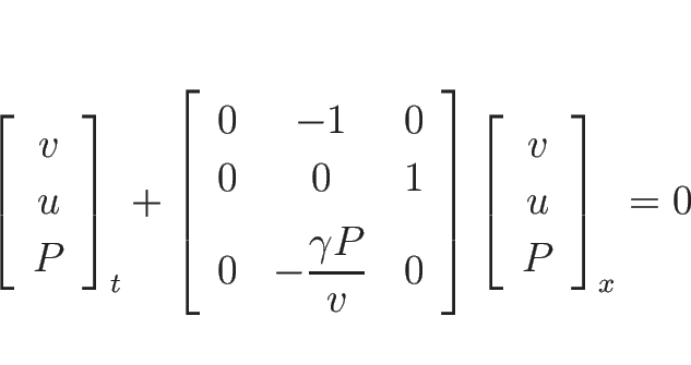 \begin{displaymath}
\left[\begin{array}{c}v\\ u\\ P\end{array}\right]_t
+\left[\...
...right]
\left[\begin{array}{c}v \\ u\\ P\end{array}\right]_x
=0
\end{displaymath}