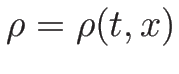 $\rho=\rho(t,x)$