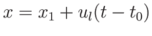 $x=x_1+u_l(t-t_0)$