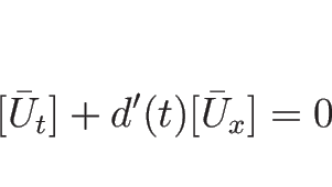 \begin{displaymath}[\bar{U}_t]+d'(t)[\bar{U}_x]=0
\end{displaymath}