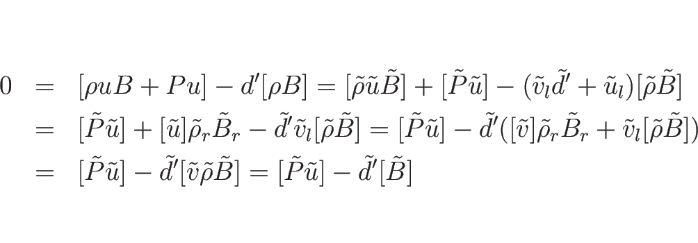 \begin{eqnarray*}0
&=&
[\rho uB+Pu]-d'[\rho B]
=
[\tilde{\rho}\tilde{u}\tild...
...tilde{B}]
%\\ &=&
=
[\tilde{P}\tilde{u}]-\tilde{d}'[\tilde{B}]\end{eqnarray*}