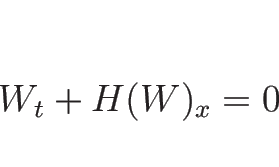 \begin{displaymath}
W_t+H(W)_x=0
\end{displaymath}