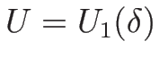 $U=U_1(\delta)$