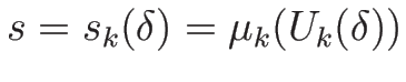 $s=s_k(\delta)=\mu_k(U_k(\delta))$