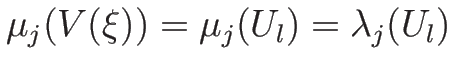 $\mu_j(V(\xi))=\mu_j(U_l)=\lambda_j(U_l)$