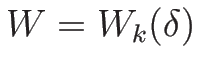 $W=W_k(\delta)$