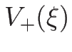 $V_{+}(\xi)$