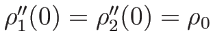 $\rho_1''(0)=\rho_2''(0)=\rho_0$