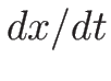 $dx/dt$