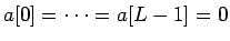 $a[0]=\cdots=a[L-1]=0$