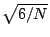 $ \sqrt{{6/N}}$